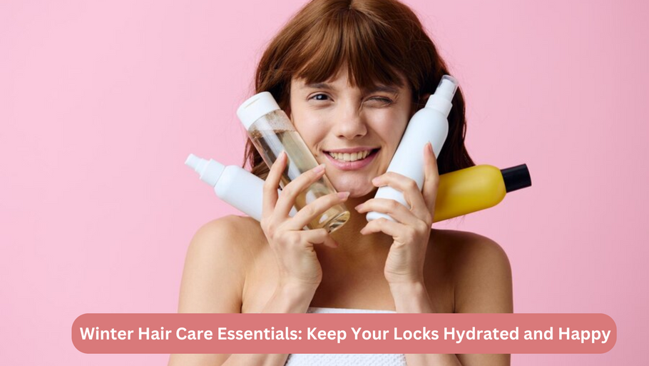 Winter Hair Care Essentials: Keep Your Locks Hydrated and Happy